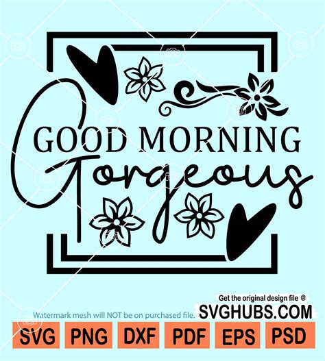 Good Morning Gorgeous Svg Hello Handsome Svg Anniversary Svg Couples
