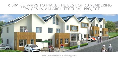 3d Rendering Services 8 Ways To Make Its Best Use In Architectural