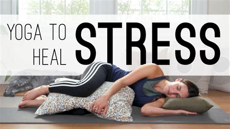 Yoga To Heal Stress 20 Minute Yoga Practice Youtube