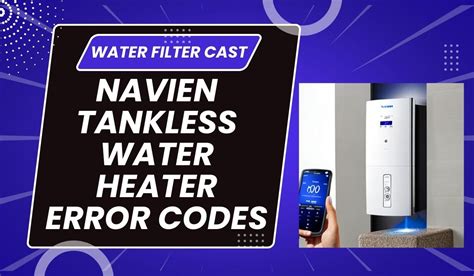 Navien Tankless Water Heater Problems Error Codes Explained