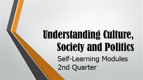 Understanding Culture Society And Politics Self Learning Modules