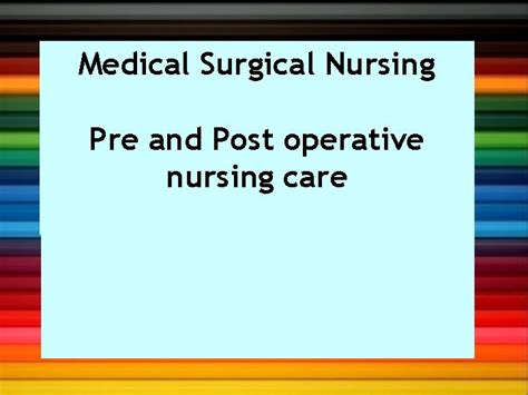 Medical Surgical Nursing Pre And Post Operative Nursing