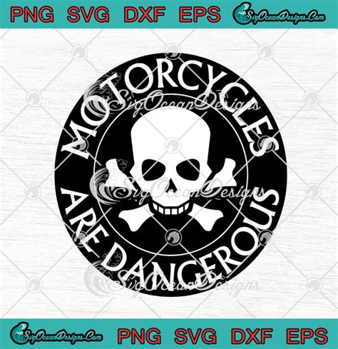 Motorcycles Are Dangerous Funny Ironic Motorbike Skull Svg Png Eps Dxf