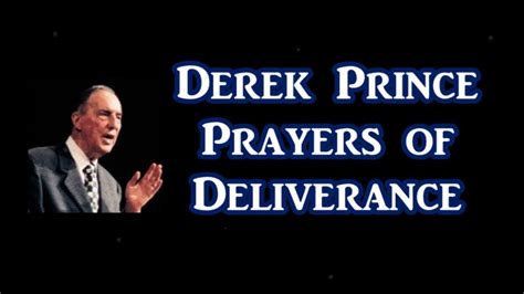 Derek Prince Prayers Of Deliverance Youtube Deliverance Prayers