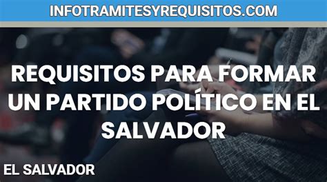 Requisitos Para Formar un Partido Político en El Salvador ᐈ2024
