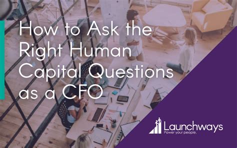 How To Ask The Right Human Capital Questions As A Cfo Launchways