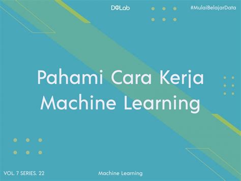 Intip Cara Kerja Machine Learning Yang Wajib Diketahui Data