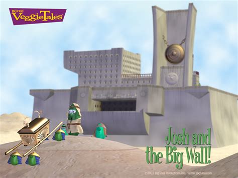 Josh And The Big Wall Veggie Tales Wallpaper 2318872 Fanpop