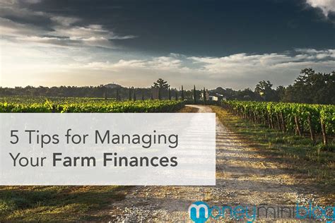 The management of money, banking, investments, and credit. 5 Tips for Managing Your Farm Finances