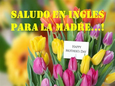 Saludo En Ingles Para La Madre Happy Mother´s Day Mothers Day