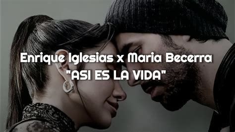 Enrique Iglesias Maria Becerra Asi Es La Vida Letra Youtube Music