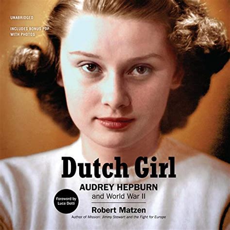Dutch Girl Audrey Hepburn And World War Ii Audio Download Robert