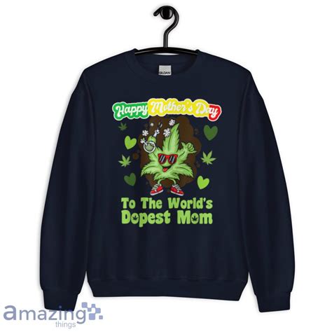 Happy Mothers Day To The Worlds Dopest Mom Weed Leaf 420 T Shirt