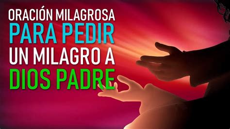 Oracion Poderosa Para Pedir Un Milagro A Dios Padre Dios Padre 2914 Hot Sex Picture