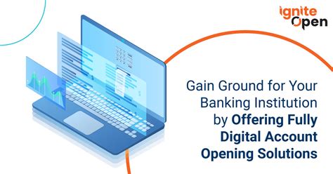 Gain Ground For Your Banking Institution By Offering Fully Digital