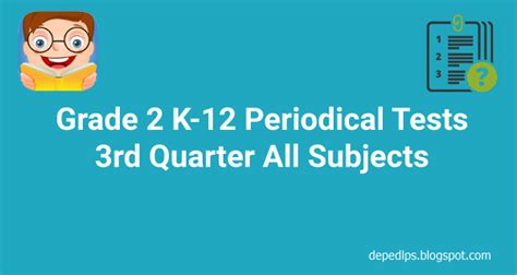 Grade 2 K 12 Periodical Tests 3rd Quarter All Subjects Deped Lps