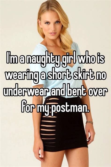 I M A Naughty Girl Who Is Wearing A Short Skirt No Underwear And Bent Over For My Postman