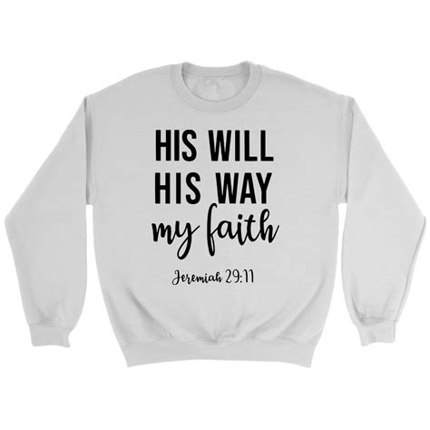 Jeremiah 2911 His Will His Way My Faith Sweatshirt Bible Verse Sweatshirt