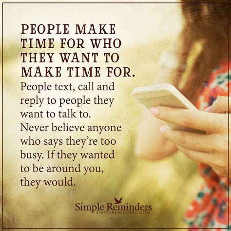 People Make Time For Who They Want To Make Time For People Text Call