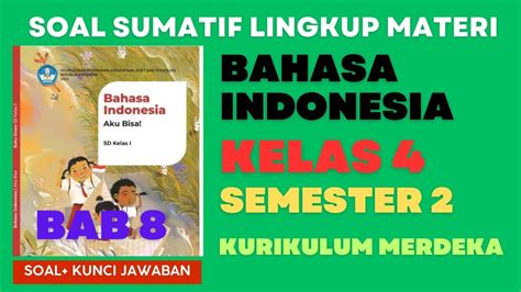 Soal Sumatif Lingkup Materi Bahasa Indonesia Kelas Semester