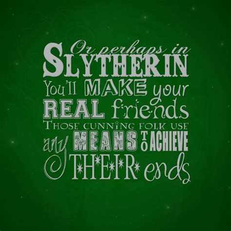 Explore our collection of motivational and famous quotes by authors you know and love. Slytherin House Quotes. QuotesGram