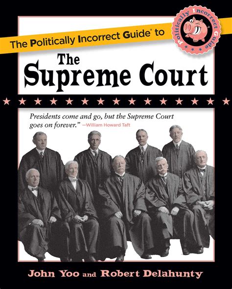 the politically incorrect guide to the supreme court by john yoo goodreads