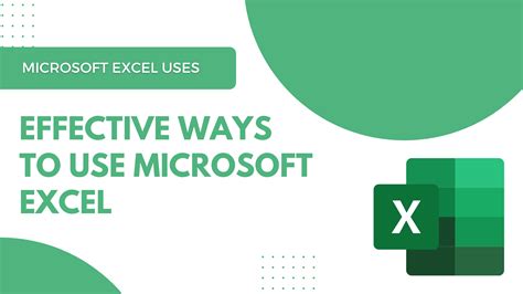 Microsoft Excel Uses Effective Ways To Use Microsoft Excel