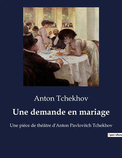 Une demande en mariage Une pièce de théâtre d Anton Pavlovitch Tchekhov