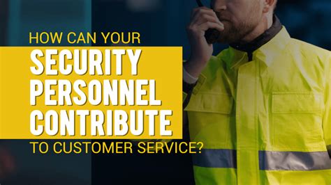 Role Of A Security Guard In Customer Service