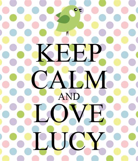 Keep Calm And Love Lucy Keep Calm And Carry On Image Generator