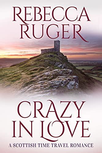 Crazy In Love Far From Home A Scottish Time Travel Romance Book 3