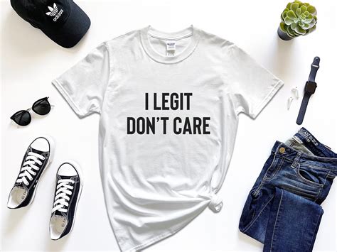 i legit don t care shirt sarcastic shirt cute sassy etsy