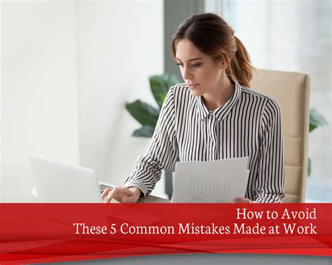 How To Avoid These 5 Common Mistakes Made At Work