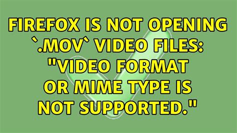 Firefox Is Not Opening Mov Video Files Video Format Or Mime Type