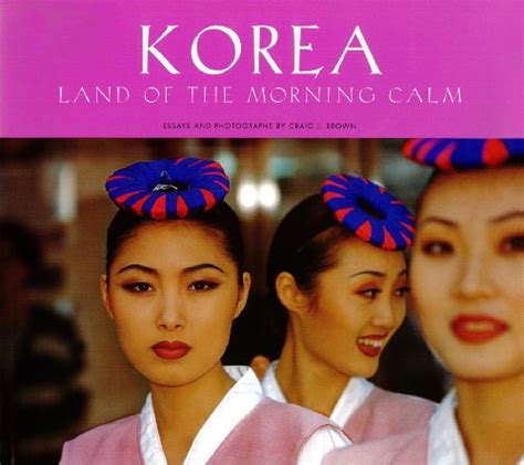 Cufgan Download Korea Land Of The Morning Calm By Craig J Brown
