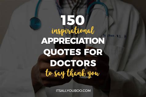 150 Inspirational Appreciation Quotes For Doctors To Say Thank You It