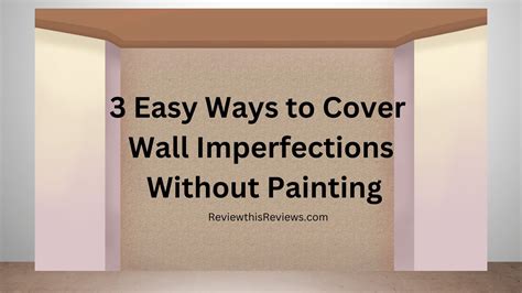 3 Easy Ways To Cover Wall Imperfections Without Painting