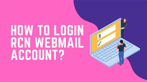 Rcn Webmail Login How To Login Rcn Webmail Account
