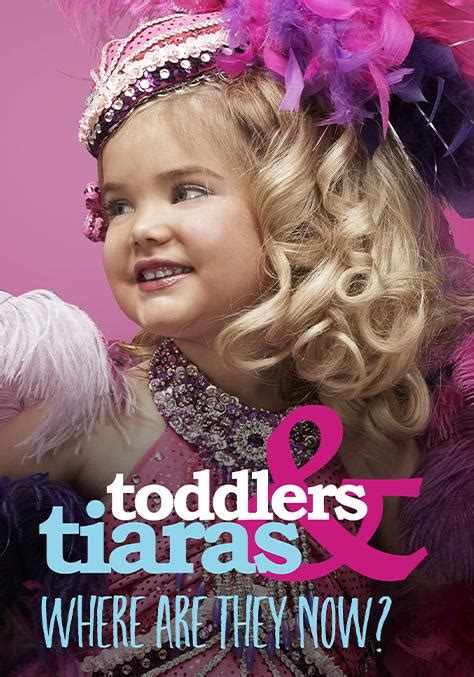 Watch Toddlers And Tiaras Where Are They Now In Streaming Online Tv