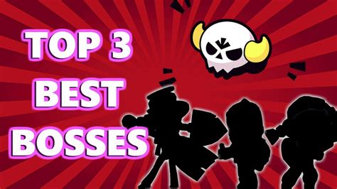 Top 3 Best Bosses For Boss Fight Brawl Stars Youtube
