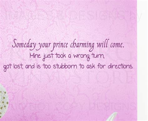 And if you don't have it, it doesn't much matter what else you have. Prince Charming Quotes And Sayings. QuotesGram