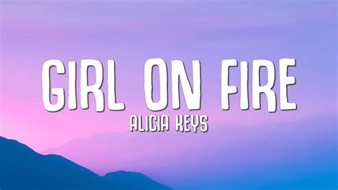 Alicia Keys Girl On Fire Lyrics 15p Lyricsletra Youtube