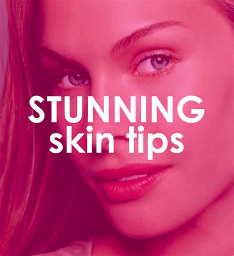 Tips For Your Most Gorgeous Stunning Skin Skin Tips Skin Skin Care