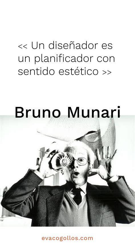 Frase Del Día Diseñador Bruno Munari En 2020 Frases Motivadoras