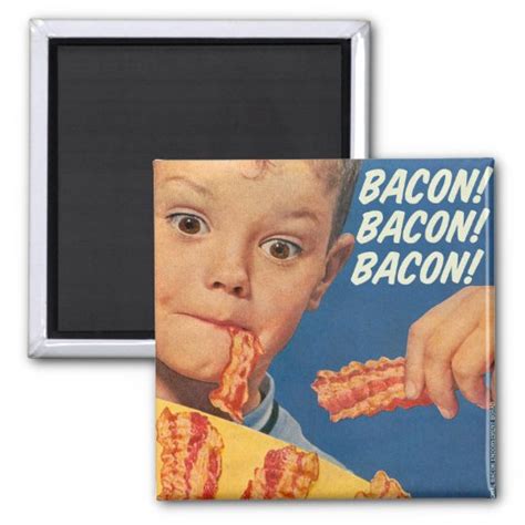 Vintage Bacon Bacon Bacon Magnet