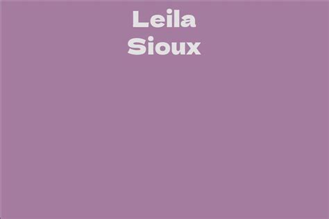 Leila Sioux Facts Bio Career Net Worth Aidwiki