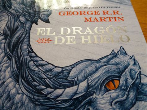 A La Sombra Del Cuento Fotorreseña El Dragón De Hielo George Rr Martin