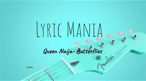 Queen Naija Butterflies Lyrics Youtube