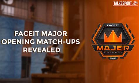 Match Ups For Faceit Major London New Challengers Stage Revealed