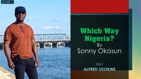 Which Way Nigeria By Sonny Okosun Feat Alfred Uzokwe Youtube